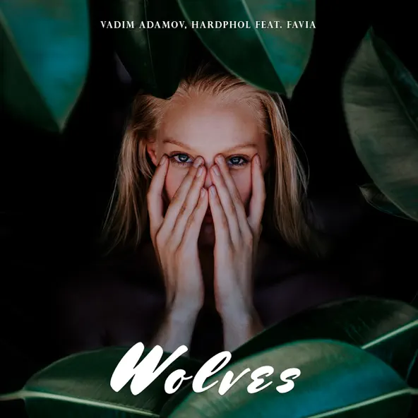 Обложка к песне Wolves (feat. Hardpho & Favia) от Vadim Adamov