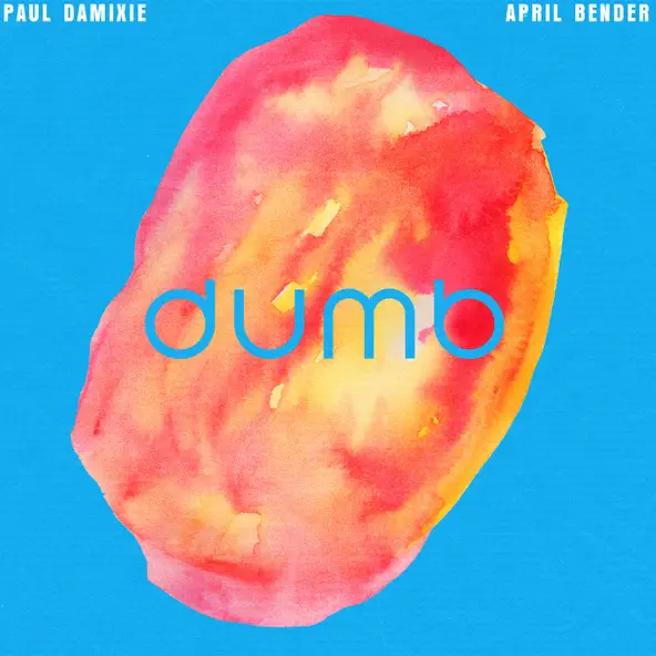 Обложка к песне Dumb (feat. April Bender) от Paul Damixie