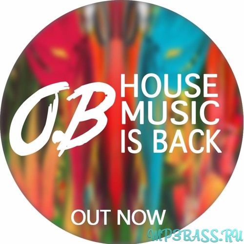 Обложка к песне House Music is Back (Original Mix) от O.B