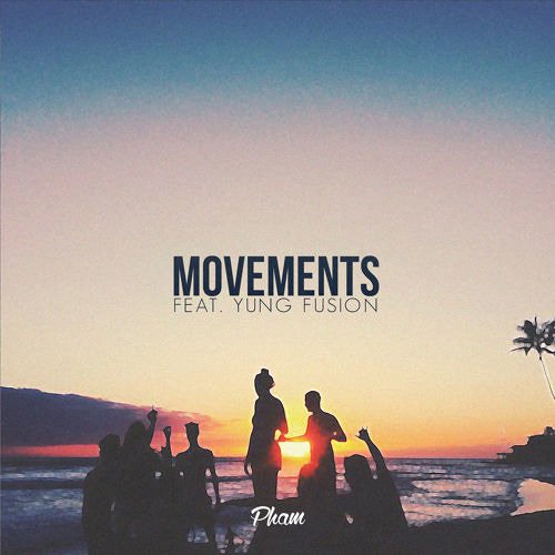 Обложка к песне Movements (feat. Yung Fusion) от Pham