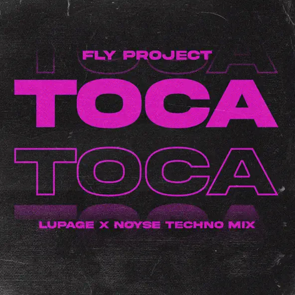 Обложка к песне Toca Toca (Lupage & Noyse Techno Remix) от Fly Project