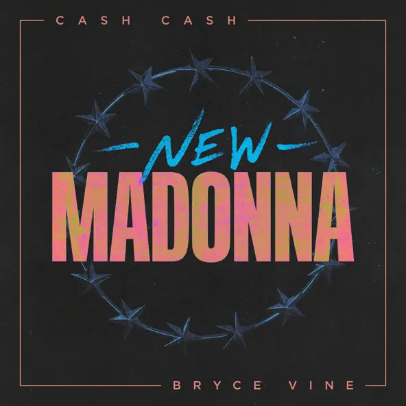Обложка к песне New Madonna (feat. Bryce Vine) от Cash Cash