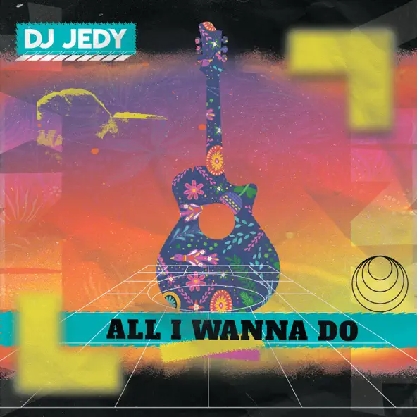 Обложка к песне All I Wanna Do от DJ Jedy