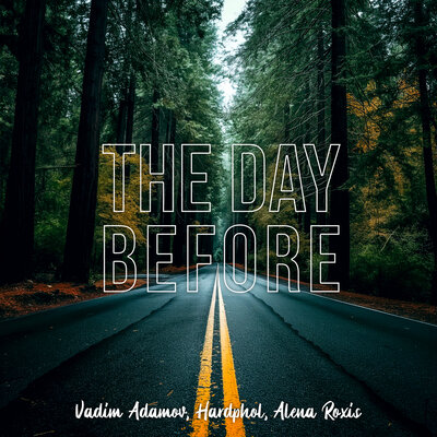 Обложка к песне The Day Before (feat. Hardphol & Alena Roxis) от Vadim Adamov