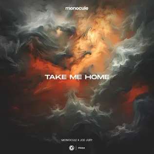 Обложка к песне Take Me Home (feat. Joe Jury & Nicky Romero) от Monocule