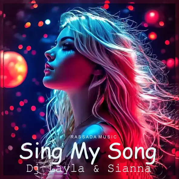 Обложка к песне Sing My Song (feat. Sianna) от DJ Layla