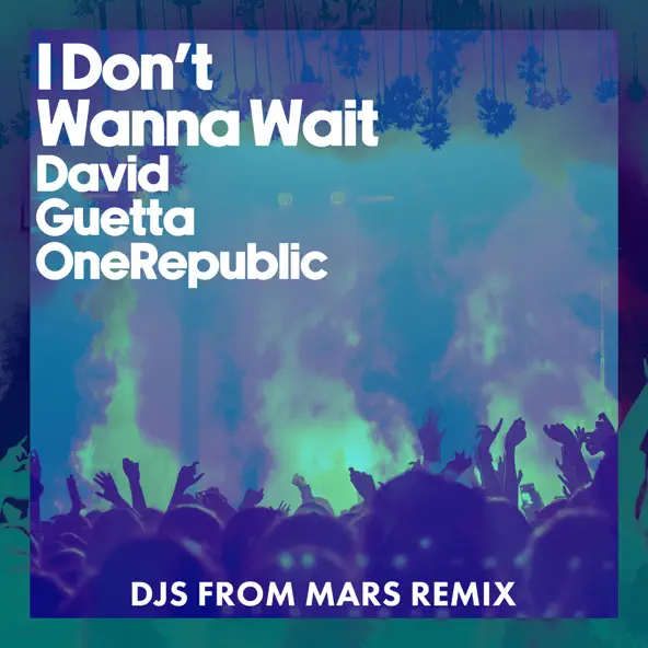 Обложка к песне I Don't Wanna Wait (DJs From Mars Remix) от David Guetta & OneRepublic