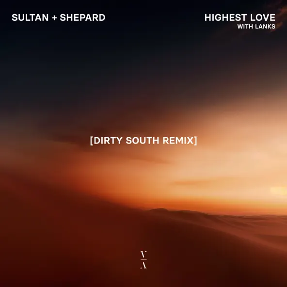 Обложка к песне Highest Love (Dirty South Remix) от Sultan + Shepard & Lanks
