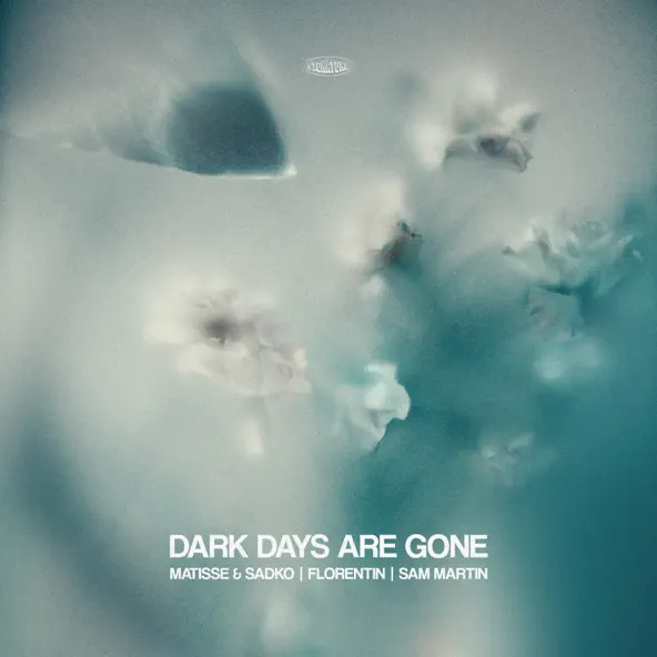 Обложка к песне Dark Days Are Gone (feat. Florentin & Sam Martin) от Matisse & Sadko