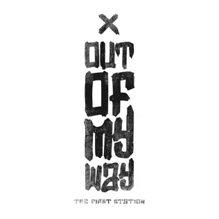 Обложка к песне Out of My Way от The First Station