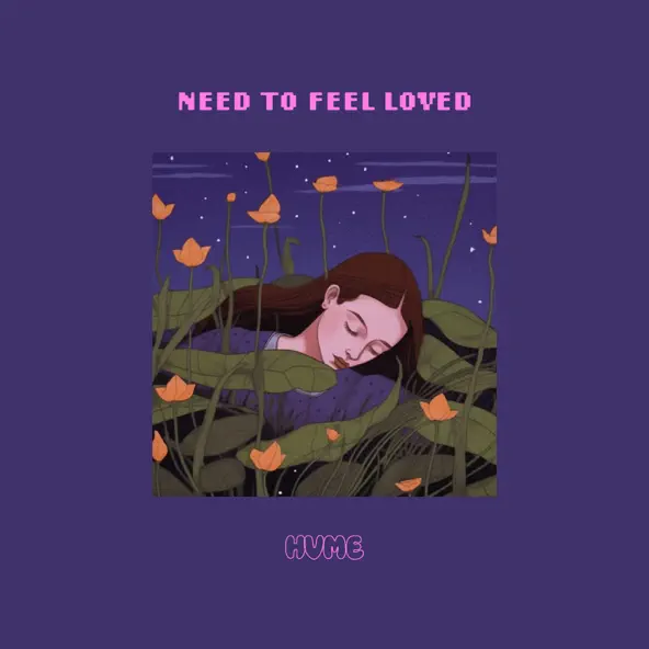 Обложка к песне Need To Feel Loved от Hvme