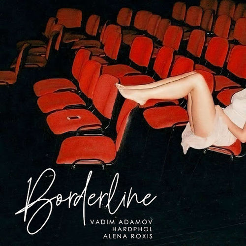 Обложка к песне Borderline (feat. Hardphol & Alena Roxis) от Vadim Adamov