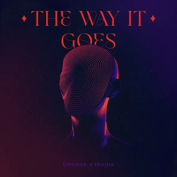 Обложка к песне The Way It Goes (feat. Iraida) от Gromee
