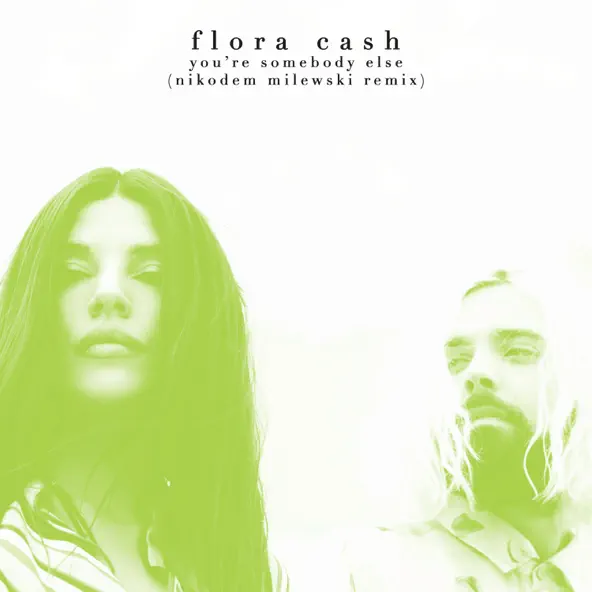 Обложка к песне You're Somebody Else (Nikodem Milewski Remix) от Flora Cash