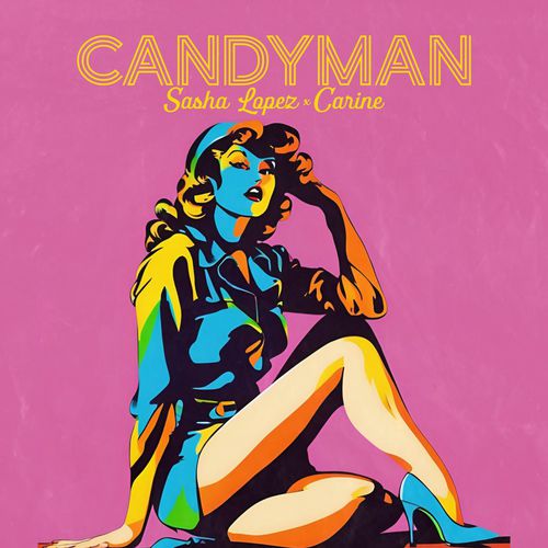 Обложка к песне Candyman (feat. Carine) от Sasha Lopez