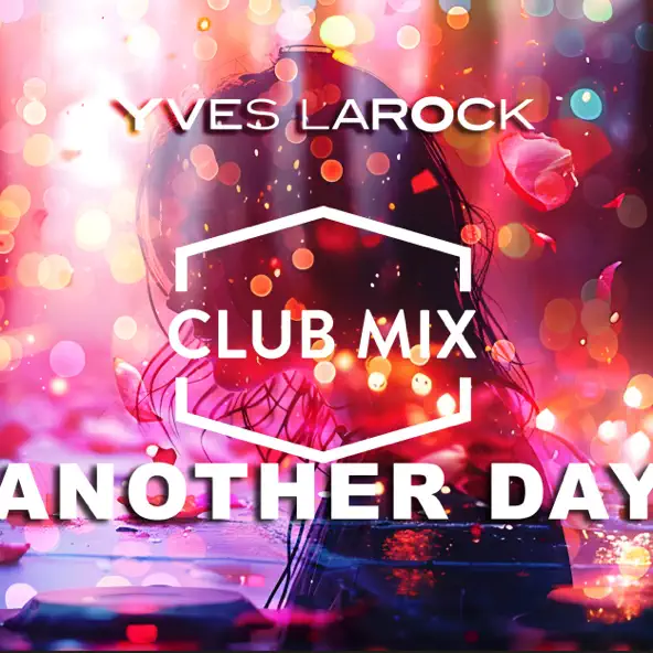 Обложка к песне Another Day (Club Mix) от Yves Larock