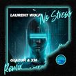Обложка к песне No Stress (Glazur & Xm Remix) от Laurent Wolf
