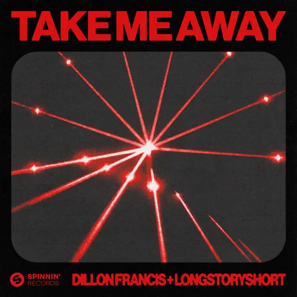 Обложка к песне Take Me Away (feat. Longstoryshort) от Dillon Francis