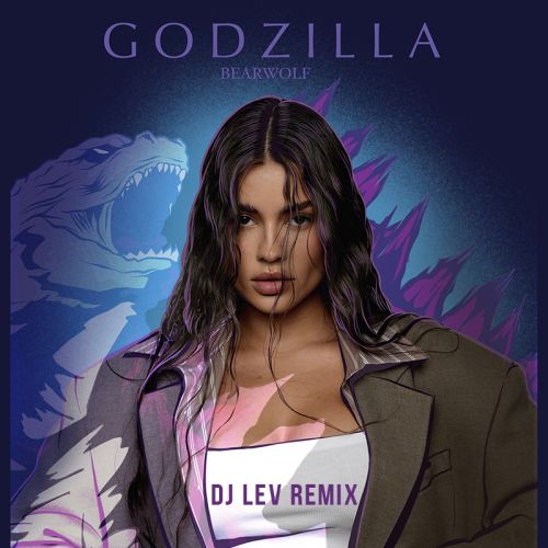Обложка к песне Godzilla (DJ Lev Remix) от Bearwolf