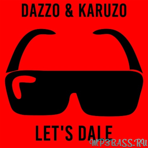 Обложка к песне Let's Dale (feat. Karuzo) от Dazzo