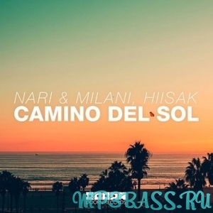 Обложка к песне Camino Del Sol (Extended Mix) от Nari & Milani, Hiisak