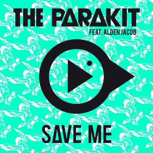 Обложка к песне Save Me (feat. Alden Jacob) от The Parakit