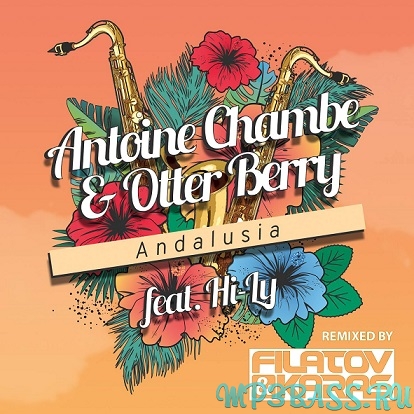 Обложка к песне Andalusia (Filatov & Karas Club Remix) от Antoine Chambe & Otter Berry, Hi-Ly