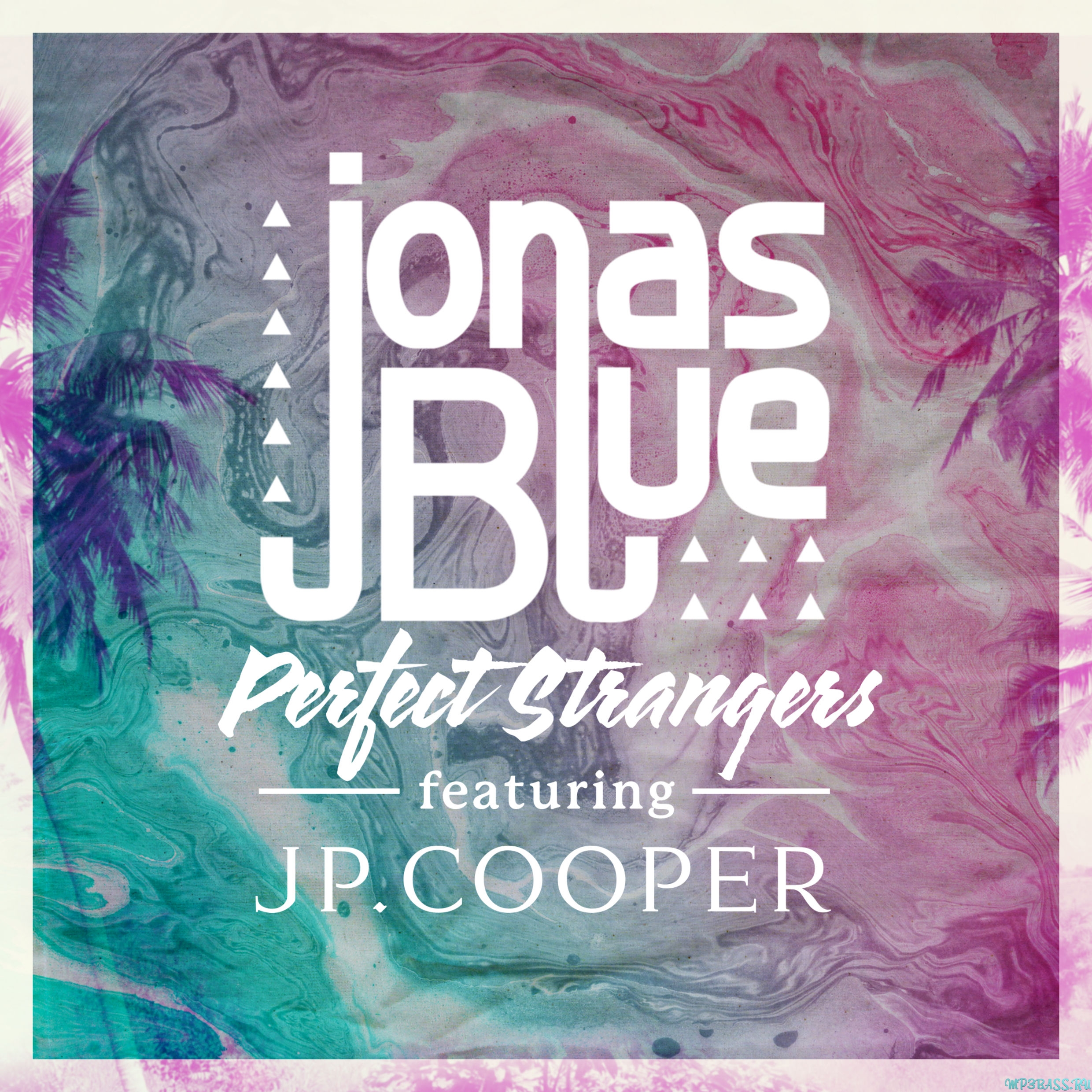 Обложка к песне Perfect Strangers (feat. JP Cooper) от Jonas Blue