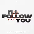 Обложка к песне I'll Follow You (feat. Joe Jury) от Nicky Romero