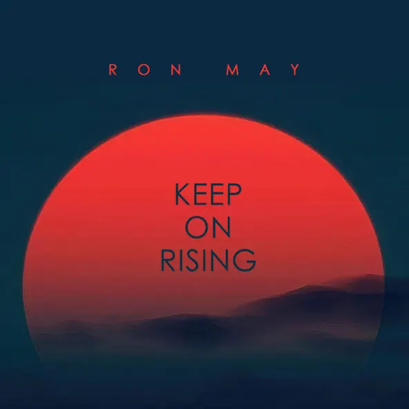 Обложка к песне Keep On Rising от Ron May