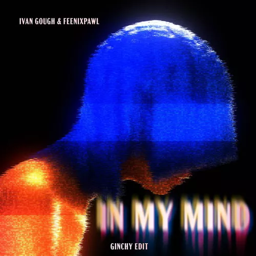 Обложка к песне In My Mind (Ginchy Edit) от Ivan Gough & Feenixpawl feat. Georgi Kay