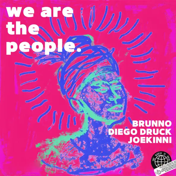 Обложка к песне We Are The People (Extended Mix) от Joe Kinni & Diego Druck feat. Brunno (BR)