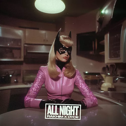Обложка к песне All Night (feat. Dyce) от Rakhim