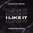 Обложка к песне I Like It (Treemaine Remix) от Narcotic Thrust