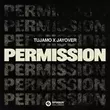 Обложка к песне Permission (Extended Mix) от Tujamo & Jayover