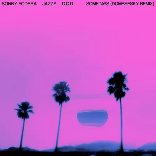 Обложка к песне Somedays (Dombresky Remix) от Sonny Fodera & Jazzy feat. D.O.D