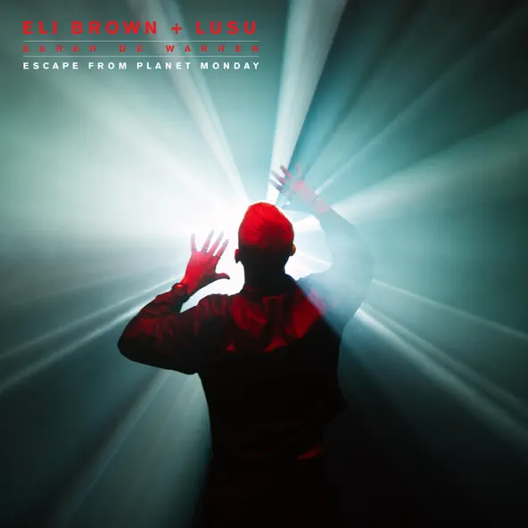 Обложка к песне Escape From Planet Monday (feat. Lusu & Sarah De Warren) от Eli Brown