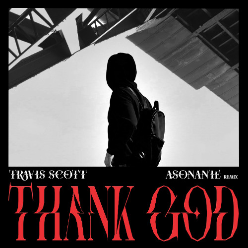 Обложка к песне Thank God (Asonante Remix) от Travis Scott
