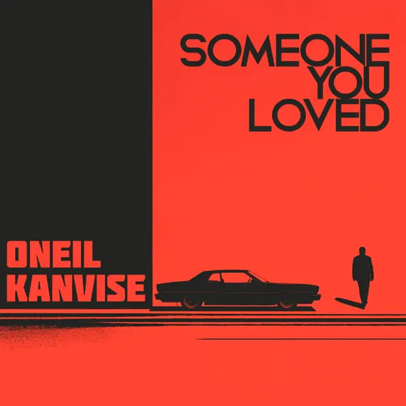 Обложка к песне Someone You Loved (feat. Kanvise) от Oneil