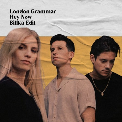 Обложка к песне Hey Now (Billka Edit) от London Grammar