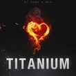 Обложка к песне Titanium (feat. Mia) от DJ Dark