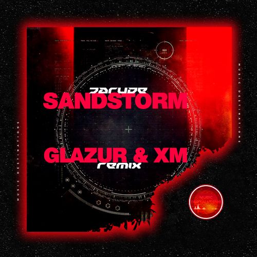 Обложка к песне Sandstorm (Glazur & XM Remix) от Darude