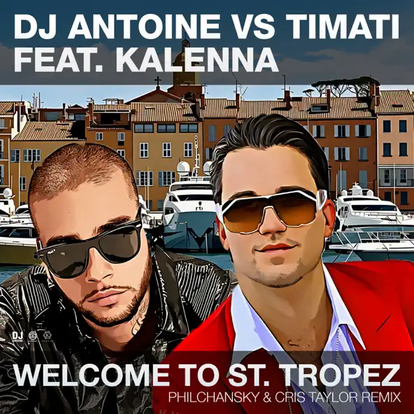 Обложка к песне Welcome to St. Tropez (Philchansky & Cris Taylor Remix) от DJ Antoine & Тимати feat. Kalenna