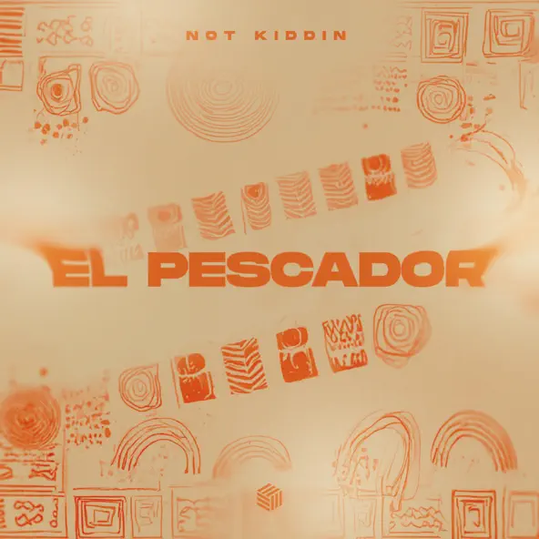 Обложка к песне El Pescador (Extended Mix) от Not Kiddin
