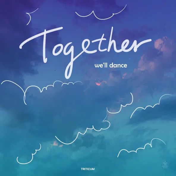 Обложка к песне Together We'll Dance от Triticum
