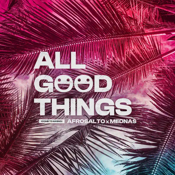 Обложка к песне All Good Things (Extended Mix) от Afrosalto & Mednas