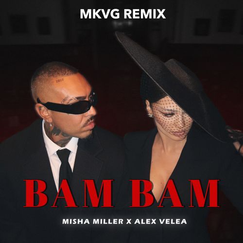 Обложка к песне Bam Bam (MKVG Remix) от Misha Miller & Alex Velea