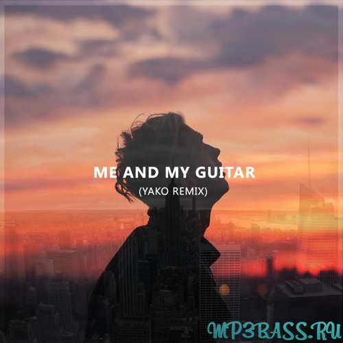 Обложка к песне Me And My Guitar (Yako Remix) от Tep No