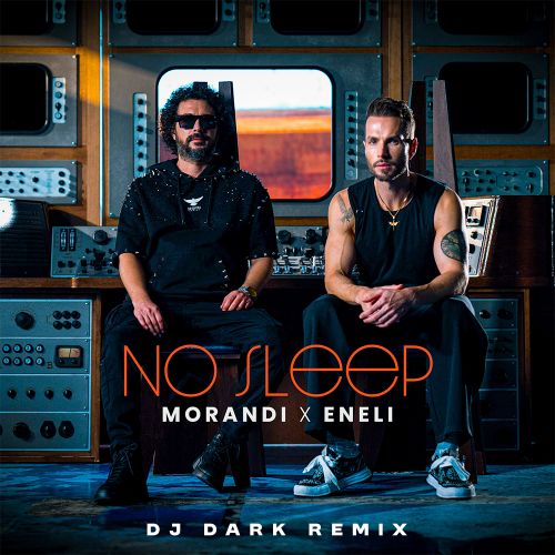 Обложка к песне No Sleep (DJ Dark Remix) от Morandi & Eneli