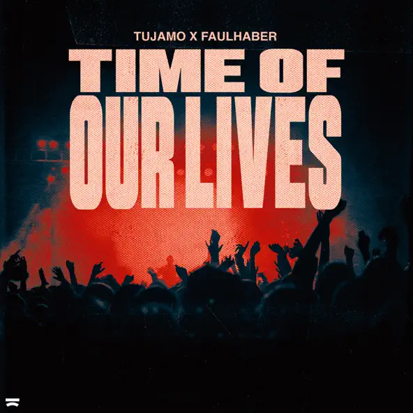 Обложка к песне Time Of Our Lives (feat. Faulhaber) от Tujamo